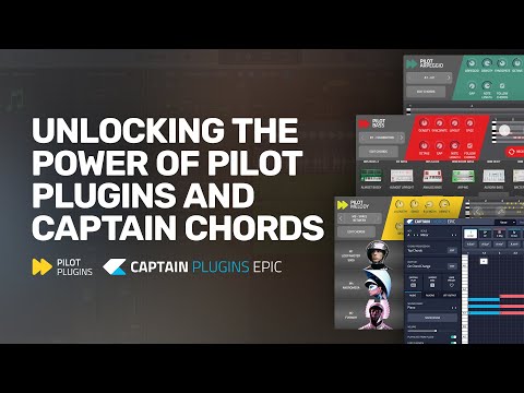 Unlocking the Power of Pilot Plugins and Captain Chords Epic: A Step-by-Step Tutorial