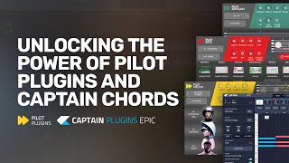 Unlocking the Power of Pilot Plugins and Captain Chords Epic: A Step-b