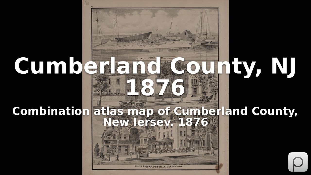 Cumberland County, NJ 1876. Find public domain images of Cumberland County, NJ 1876 at https://PI...
