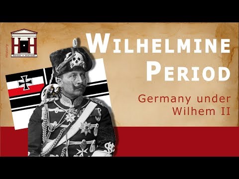Germany Before World War 1 | Kaiser Wilhelm II's reign (1890-1914)