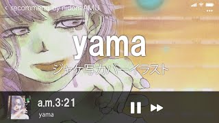 a.m.3:21 - yama ［ジャケ写カバー］Illustration