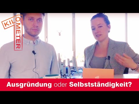 Gründen oder sich selbständig machen? // Gründungsberatung Kilometer1