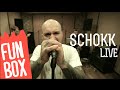 FUNBOX LIVE | SCHOKK 
