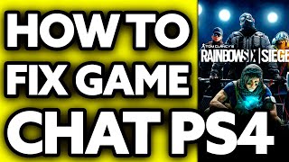 How To FIX Rainbow Six Siege Game Chat PS4 2024