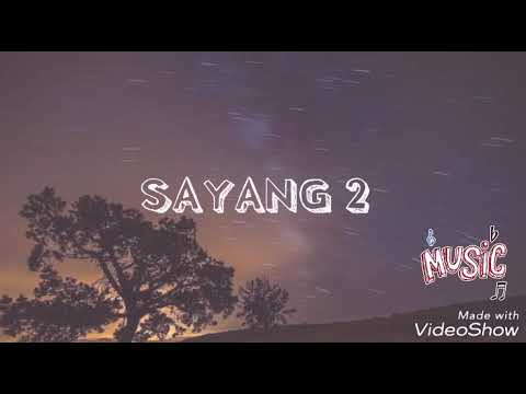 SAYANG 2 [lirik lagu VIAVALLEN]