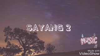Download lagu SAYANG 2 [lirik lagu VIAVALLEN] mp3
