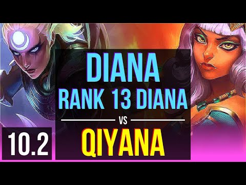 DIANA vs QIYANA (MID) | Rank 13 Diana, 1300+ games, 2 early solo kills | NA Challenger | v10.2