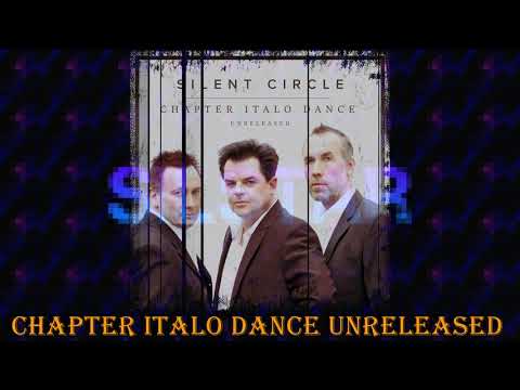 Chapter Italo Dance Unreleased (Silent Circle) - I'm Back to Stay (2018) [4K]