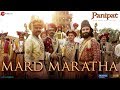 Mard Maratha Panipat Sanjay Dutt Arjun Kapoor Kriti Sanon Ajay Atul Ashutosh Gowariker