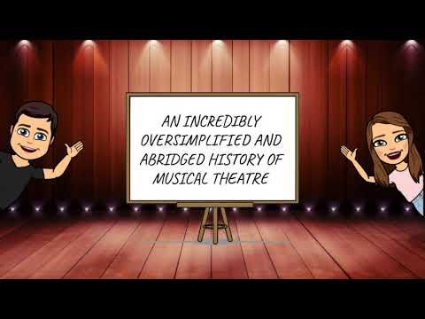 An Incredibly Oversimplified and Abridged History of Musical Theatre: Episode 1