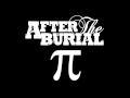 After The Burial - Pi (The Mercury God Of Infinity) 2011 Extended Mix
