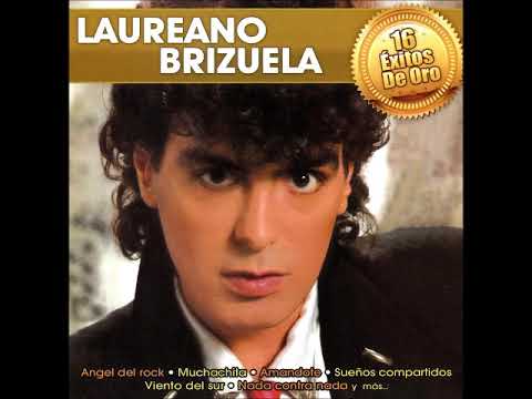 Laureano Brizuela...Amandote...
