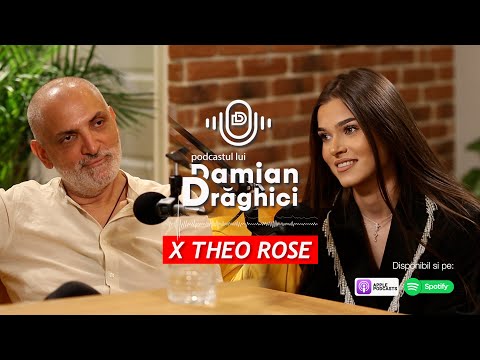 THEO ROSE: “Eu sunt Romania!” 🎙️ PODCASTUL LUI DAMIAN DRAGHICI
