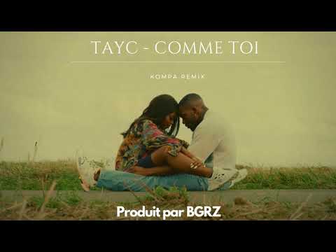 Tayc - Comme toi (BGRZ KOMPA Remix)