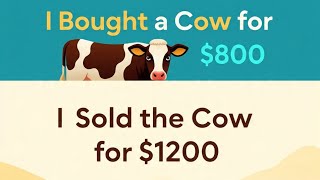 Cow Math Puzzle Solved! I Bought a Cow for $800