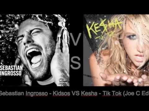 Sebastian Ingrosso - Kidsos vs Kesha - Tik tok (Joe C Edit)
