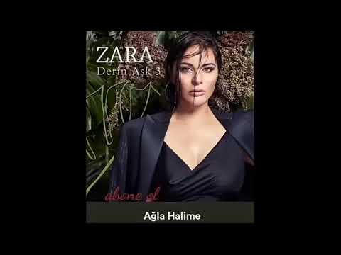 Zara Ağla Halime ....