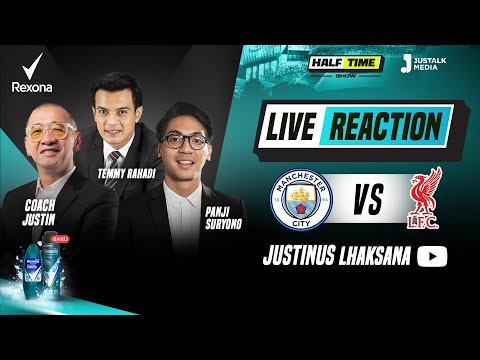 HALF TIME SHOW #07: LIVE REACTION MAN CITY VS LIVERPOOL