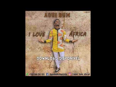 Agui Bum - I Love África