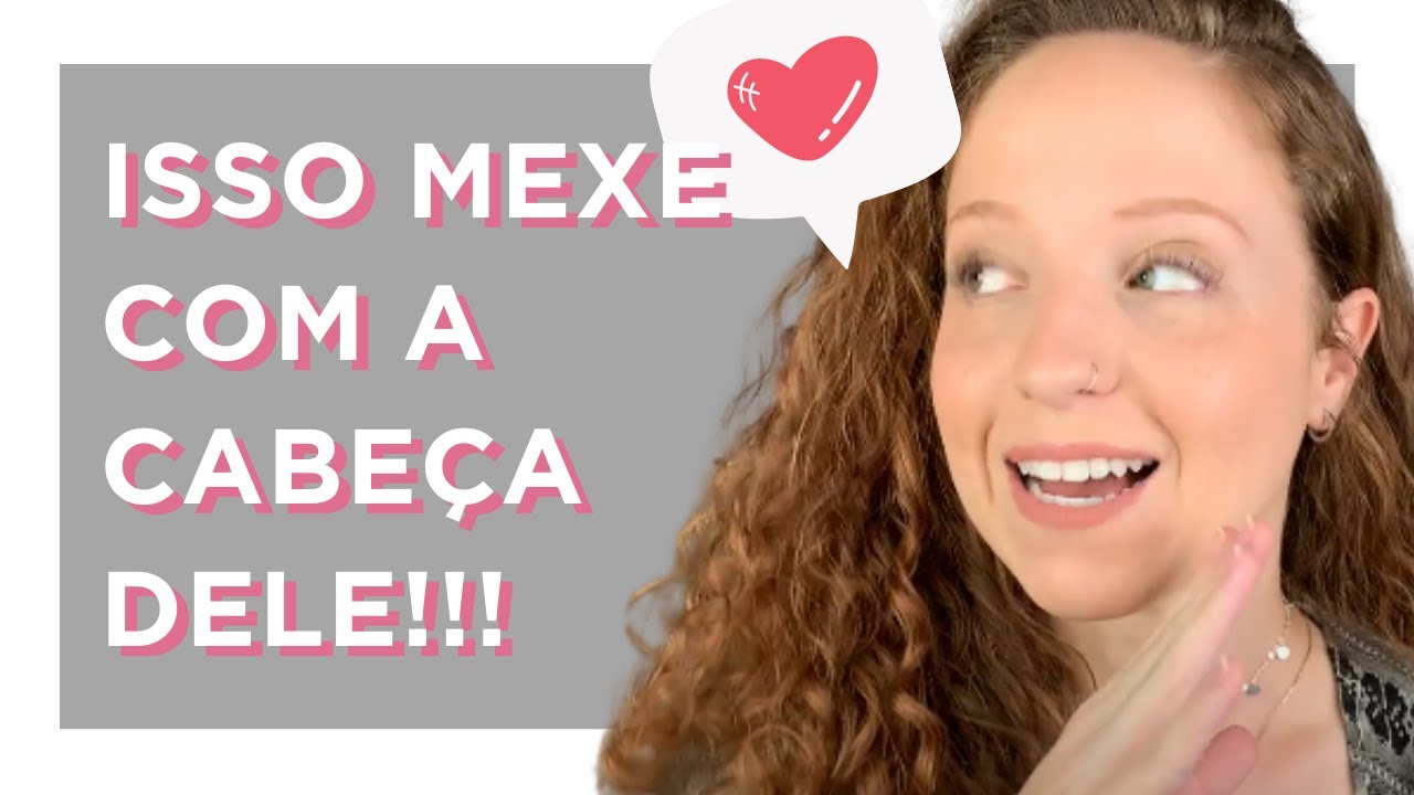3 DICAS PARA MEXER COM A CABEÇA DO SEU EX