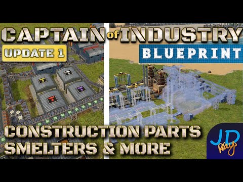 Construction Parts. Smelters & More Blueprint 🚜 Captain of Industry  👷  Walkthrough, Guide & Tips