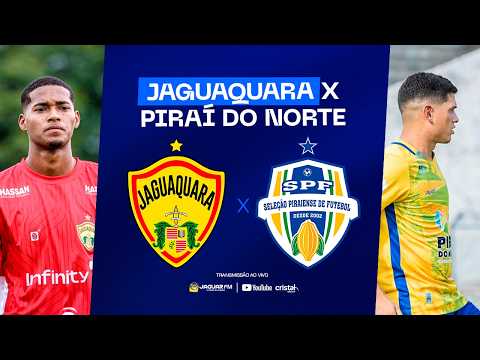 🔴 AO VIVO E COM IMAGENS | JAGUAQUARA 1X1 PIRAÍ DO NORTE  | COPA INTERVALE