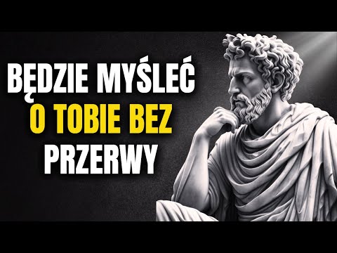 Spraw, aby ktoś MYŚLI O TOBIE bez przerwy (uczyń go całkowicie uzależnionym) | Stoicyzm