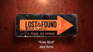 Lost &amp; Found Music Studios - Free Bird (feat. Jeni Ross) (Audio)