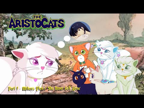 The Aristocats part 9 - Mikan's Plan / 'She Never Felt Alone'