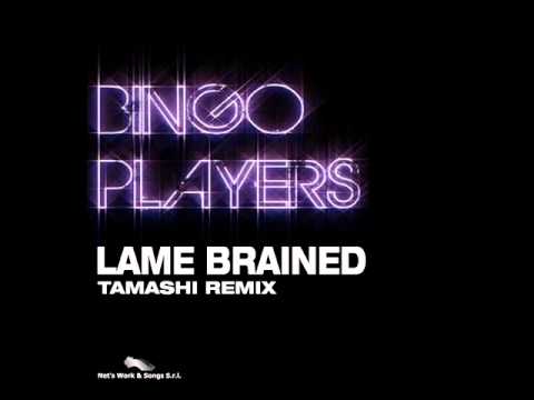 Bingo Players - Lame Brained - Tamashi Remix.wmv