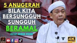 Ustaz Ahmad Rizam - 5 ANUGERAH BILA KITA BERSUNGGUH SUNGGUH BERAMAL