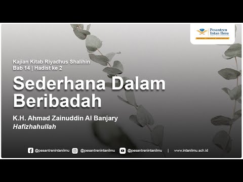 Kitab Riyadhus Shalihin | Bab 14 Hadist ke 2 | K.H. Ahmad Zainuddin Al Banjary, Hafizhahullah