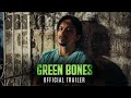 Green Bones OFFICIAL MOVIE TRAILER