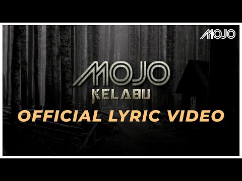 MOJO - Kelabu (Official Lyric Video)
