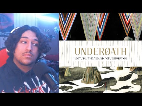 Lost in the Sound of Separation - Underoath (Full Album Reaction/Review)