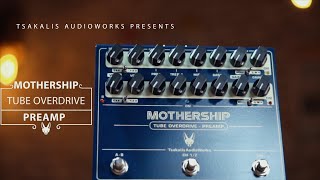 Video thumbnail for Tsakalis AudioWorks - MOTHERSHIP Tube Overdrive / Preamp by TsakalisAudioworks