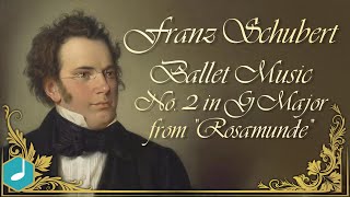 Franz Schubert : Ballet Music in G, from 'Rosamunde'