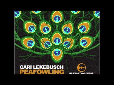 Cari Lekebusch - Peafowling (Original Mix)