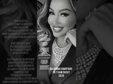 MADONNA SHQIPTARE:Sa t' kam.dasht 2026