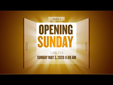 Opening Sunday Part 2 May 3, 2020 PM El Paso Christian Church Live Stream
