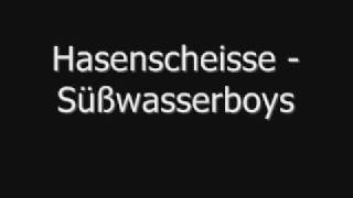 Hasenscheisse - Süßwasserboys (+lyrics)