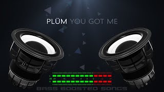PLÜM - You Got Me (Bass Boosted)