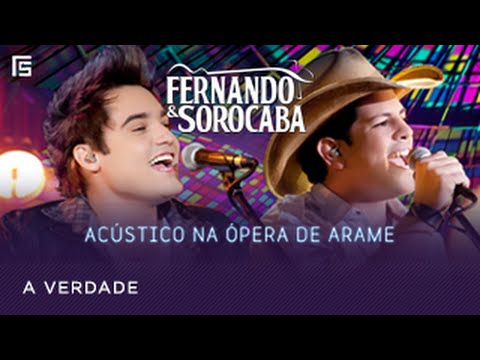 Fernando & Sorocaba - A Verdade | Acústico na Ópera de Arame
