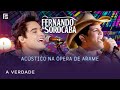 Fernando & Sorocaba - A Verdade | Acústico na ...