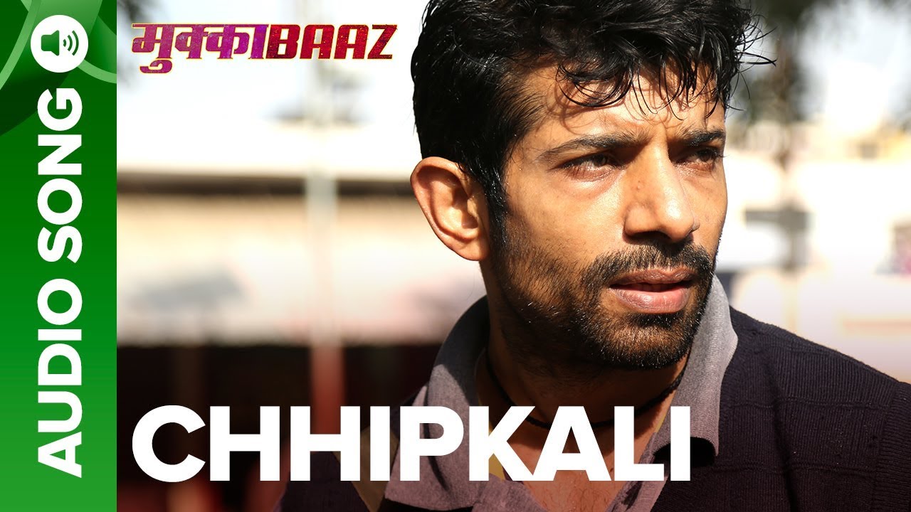 Chhipkali Lyrics  | Mukkabaaz | Vineet Kumar Singh | Vijay Arora | Rachita Arora