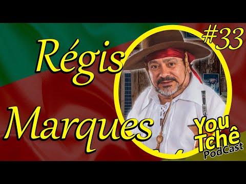 Régis Marques  - YouTchê PodCast #33