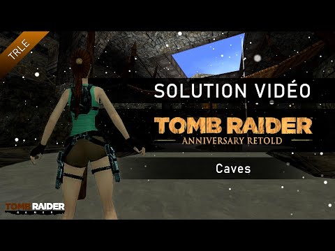 [TRLE] Tomb Raider Anniversary Retold : Part 01 (2009) - #02 - Caves