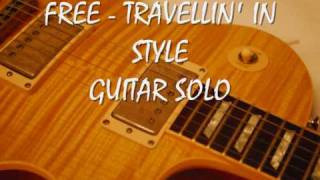 Free - Travellin' In Style Guitar Solo Cover