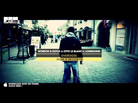 Gordon & Doyle vs Otto Le Blanc feat. Lonesound - Overdose (Official Video)