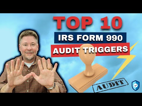 Top 10 Form 990 Audit Triggers No One Told You About